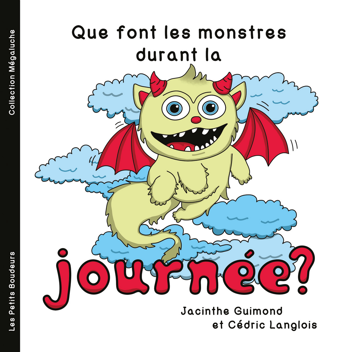 Que font les monstres durant la journée ?